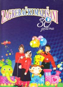 Zagrebački mališani : dječji pjevački zbor, Zagreb : 1979.-2009. : 30 godina + DVD