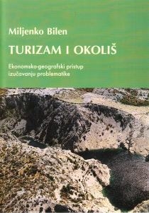 Turizam i okoliš : (ekonomsko-geografski pristup izučavanju problematike)