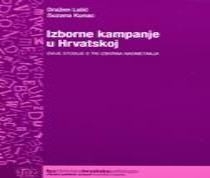 Izborne kampanje u Hrvatskoj : dvije studije o tri izborna nadmetanjima