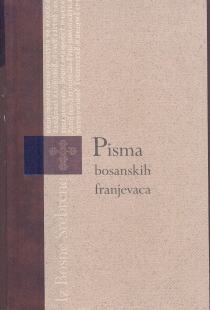 Pisma bosanskih franjevaca : fenomen XIX. stoljeća