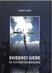 Svjedoci vjere na tlu Požeške biskupije