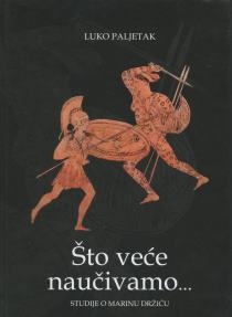Što veće naučivamo--- : studije o Marinu Držiću