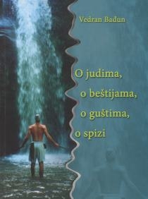 O judima, o beštijama, o guštima, o spizi : putopisi