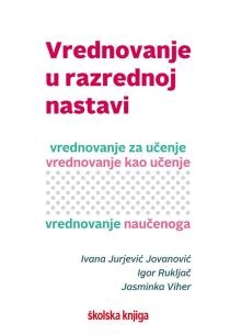 Vrednovanje u razrednoj nastavi : priručnik za učitelje razredne nastave 