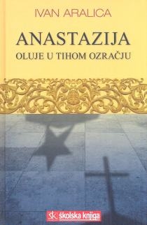 Anastazija : (oluje u tihom ozračju)