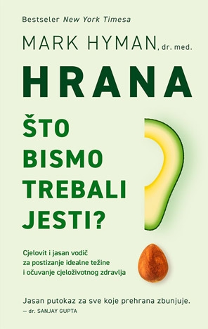 Hrana: Što bismo trebali jesti?
