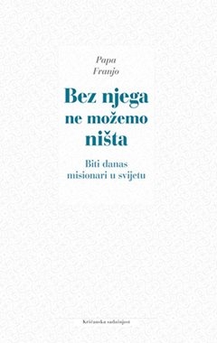 Bez njega ne možemo ništa