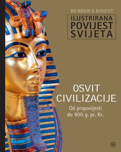 ILUSTRIRANA POVIJEST SVIJETA - Osvit civilizacije : od prapovijesti do 900. g. pr. Kr.