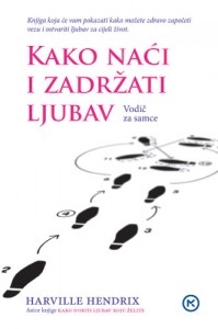 Kako naći i zadržati ljubav : Vodič za samce