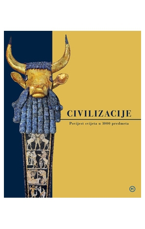 Civilizacije: povijest svijeta u 1000 predmeta