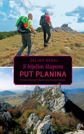 S bijelim štapom put planina