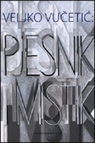 Veljko Vučetić: pjesnik i mistik