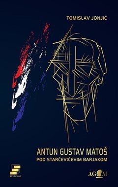 Antun Gustav Matoš -  Pod Starčevićevim barjakom