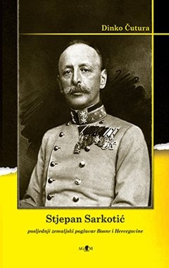 Stjepan Sarkotić, posljednji zemaljski poglavar BIH