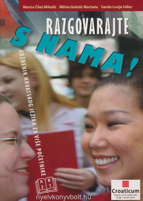 Razgovarajte s nama! : A2 - B1 : udžbenik hrvatskog jezika za više početnike + CD