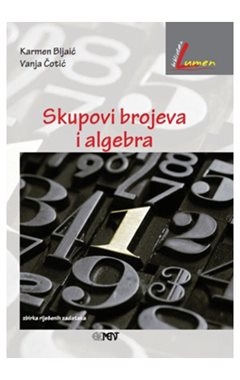 Skupovi brojeva i algebra zbirka riješenih zadataka