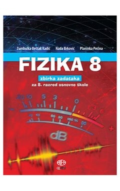 FIZIKA 8 - Zbirka zadataka za osmi razred osnovne škole