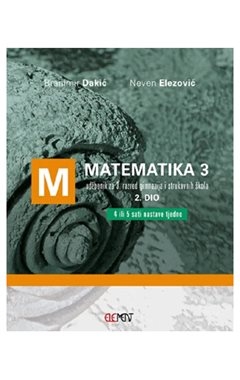 Matematika 3, 2.dio udžbenik za 3. razred gimnazija i strukovnih škola (4 ili 5 sati nastave tjedno)