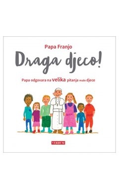 Draga djeco! Papa odgovara na velika pitanja male djece