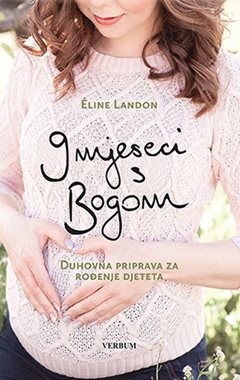 9 mjeseci s Bogom Duhovna priprava za rođenje djeteta