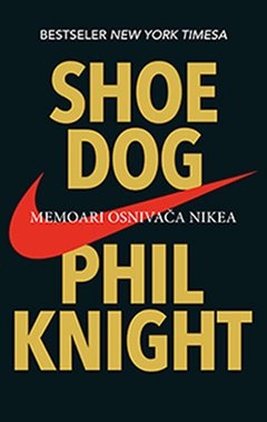 Shoe Dog: Memoari osnivača Nikea