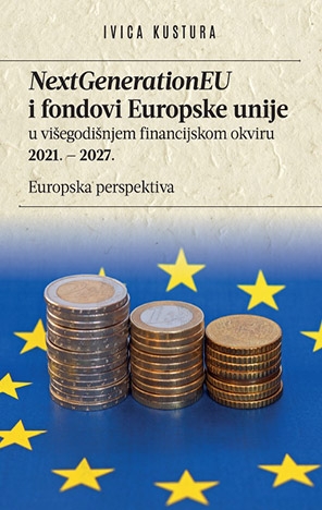 NextGenerationEU i fondovi Europske unije u višegodišnjem financijskom okviru 2021. – 2027.