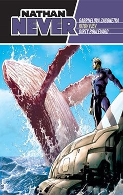 Nathan Never biblioteka: Gabrijelova zagonetka / Kitov pjev / Dirty Boulevard