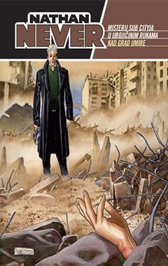 Nathan Never biblioteka: Misterij Sub Cityja / U ubojičinim rukama / Kad grad um
