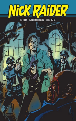 Nick Raider biblioteka: Iza kulisa / Dijabolična slagalica / Podla ucjena