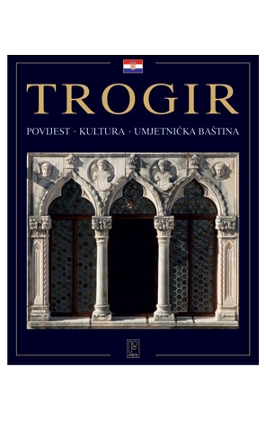 Trogir - Povijest, kultura, umjetnička baština