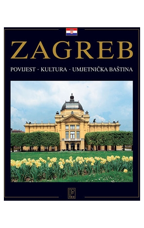 Zagreb - Povijest, kultura, umjetnička baština