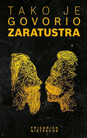 Tako je govorio Zaratustra : jedna knjiga za sve i nikoga