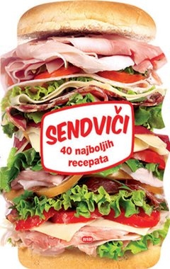 Sendviči 40 najboljih recepata
