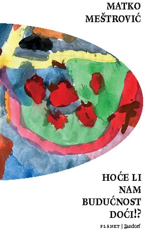 Hoće li nam budućnost doći!?