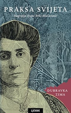 Praksa svijeta - biografija Ivane Brlić-Mažuranić