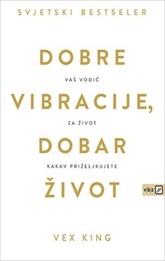 Dobre vibracije, dobar život
