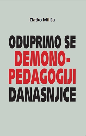 Oduprimo se demonopedagogiji današnjice