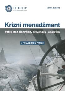 KRIZNI MENADŽMENT: vodič kroz planiranje, prevenciju i oporavak s primjerima iz prakse