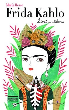 Frida Kahlo: Život u slikama