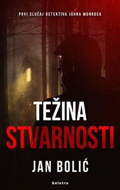 Težina stvarnosti - Prvi slučaj detektiva Johna Monroea