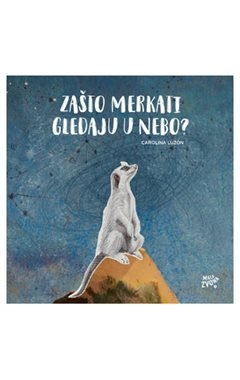 Zašto merkati gledaju u nebo?