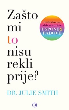 Zašto mi to nisu rekli prije?