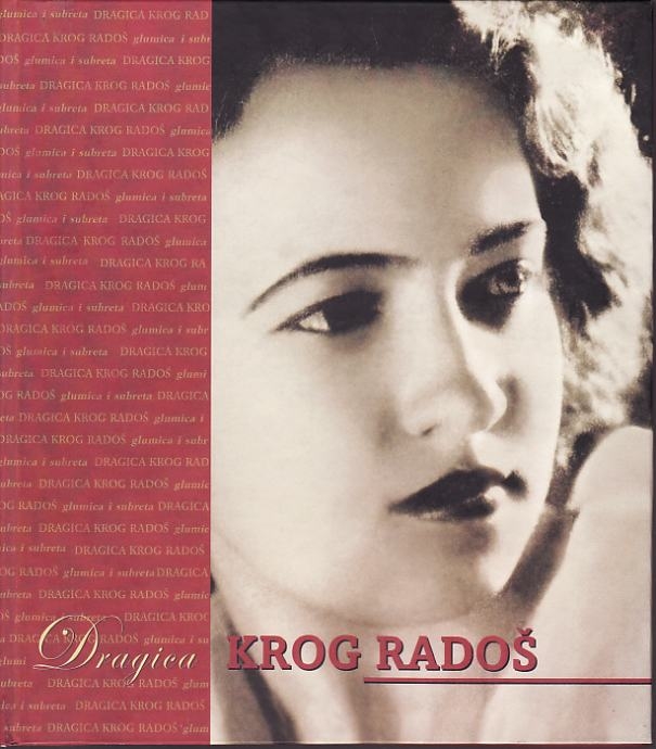 Dragica Krog Radoš : glumica i subreta 