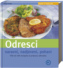 Odresci : naravni, nadjeveni, pohani : više od 100 recepata za pripravu odrezaka