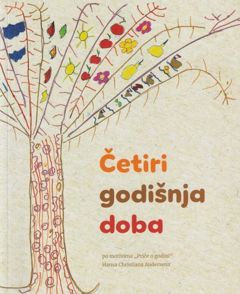 Četiri godišnja doba : po motivima Priče o godini Hansa Christiana Andersena