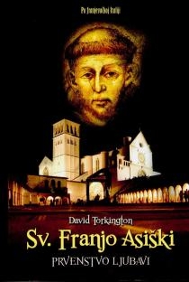 Sveti Franjo Asiški : prvenstvo ljubavi