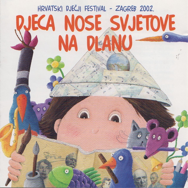 Djeca nose svjetove na dlanu : zbornik literarnih i likovnih radova učenika osnovnih škola i tekstova skladbi sa festivala / Hrvatski dječji festival, Zagreb 2002. 