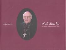 Naš Marko : sjećanje na biskupa Marka Culeja