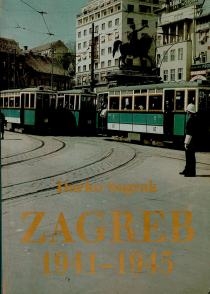 Zagreb : 1941. - 1945.