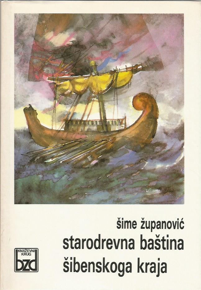 Starodrevna baština šibenskoga kraja : arheološke, jezične i etnološke posebitosti